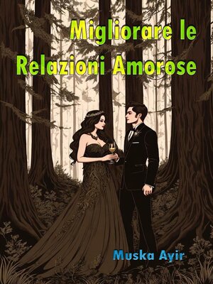 cover image of Migliorare le Relazioni Amorose
